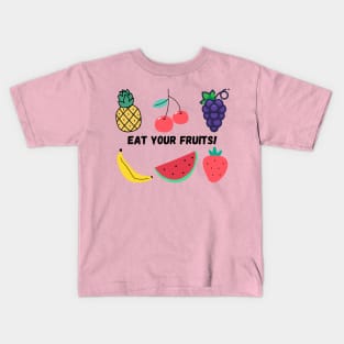 Eat your fruits! Kids T-Shirt
